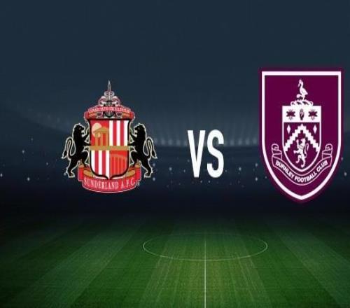 桑德兰vs伯恩利:穆杰莱、布罗贝伊首发,凯尔沃克、杜布拉夫卡出战