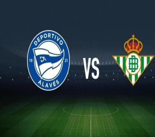 阿拉维斯vs皇家贝蒂斯：阿莱尼亚、洪尼奥托首发，安东尼、巴坎布出战