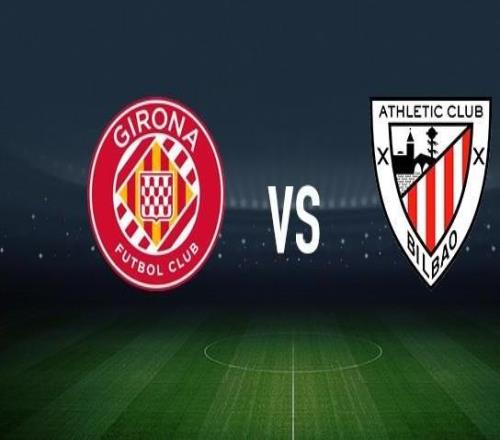 赫罗纳vs毕尔巴鄂竞技：维特塞尔、布林德首发，拉波尔特、伊尼亚基威廉斯出战