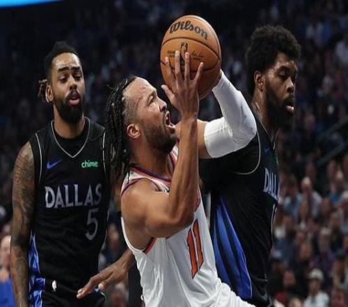 布伦森28+5拉塞尔23+7尼克斯险胜独行侠