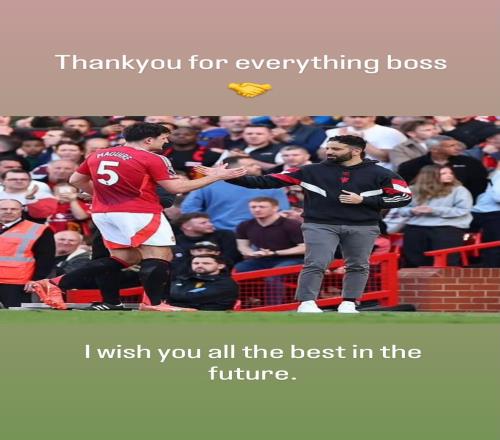 马奎尔告别阿莫林：感谢您所做的一切，未来愿君一切顺利