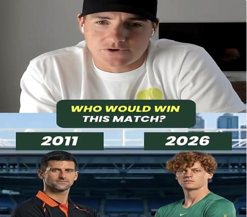 2011年的德约科维奇与2026的辛纳谁的硬实力更强